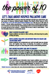 ONE OF THE BEST WAYS to spread an important message is through your social circles, your own sphere of influence. National Hospice Palliative Care Week’s official theme for 2015 is The Power of 10: Let’s talk about H