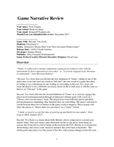 Game Narrative Review ==================== Your name: Scott Tongue Your school: Becker College Your email: [removed]