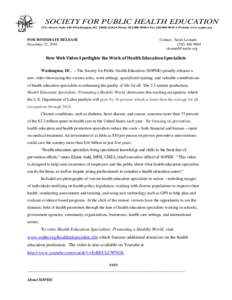 SOCIETY FOR PUBLIC HEALTH EDUCATION 10 G Street, Suite 605 Washington, DC[removed]  Phone[removed]  Fax[removed]  Website www.sophe.org FOR IMMEDIATE RELEASE December 22, 2010
