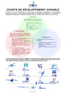 CHARTE DE DÉVELOPPEMENT DURABLE Sensibles quant à leur responsabilité environnementale, les établissements membres de la FHV souhaitent intégrer les principes du développement durable dans leur stratégie instituti