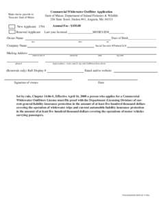 Commercial Whitewater Outfitter Application State of Maine, Department of Inland Fisheries & Wildlife 284 State Street, Station #41, Augusta, Me[removed]Make checks payable to: Treasurer State of Maine