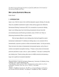 An edited version of this paper has been accepted for publication in the Journal of International Wildlife and Policy WHY JAPAN SUPPORTS WHALING Keiko Hirata* 1. INTRODUCTION
