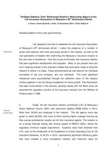 Timbalan Gabenor, Dato’ Muhammad Ibrahim’s Welcoming Speech at the Life Insurance Association of Malaysia’s 40th Anniversary Dinner ● Venue: Grand Hyatt KL ● Date: 21 November 2014 ● Time: 8.00 p.m. Assalamua