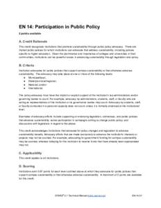EN 14: Participation in Public Policy  2 points available  A. Credit Rationale  This credit recognizes institutions that promote sustainability through public policy advocacy.  There are  myriad