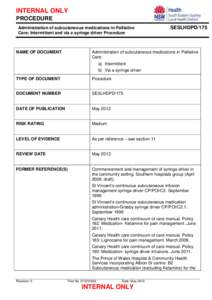 INTERNAL ONLY PROCEDURE Administration of subcutaneous medications in Palliative Care; Intermittent and via a syringe driver Procedure  NAME OF DOCUMENT