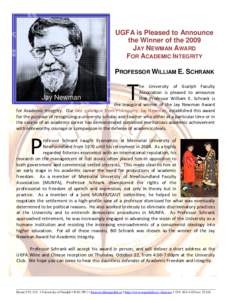 UGFA is Pleased to Announce the Winner of the 2009 JAY NEWMAN AWARD FOR ACADEMIC INTEGRITY PROFESSOR WILLIAM E. SCHRANK