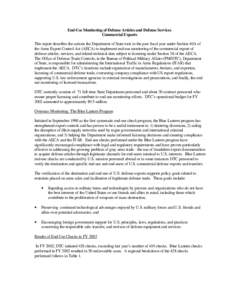 End-Use Monitoring of Defense Articles and Defense Services Commercial Exports This report describes the actions the Department of State took in the past fiscal year under Section 40A of the Arms Export Control Act (AECA