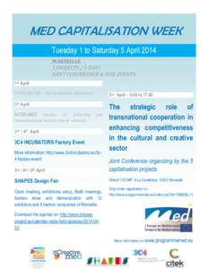 MED CAPITALISATION WEEK Tuesday 1 to Saturday 5 April 2014 MARSEILLE 5 PROJECTS / 5 DAYS JOINT CONFERENCE & SIDE EVENTS 1st April