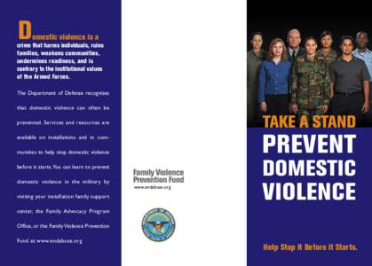 D  omestic violence is a crime that harms individuals, ruins families, weakens communities,