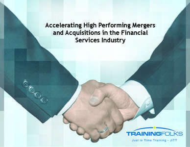 Accelerating High Performing Mergers and Acquisitions in the Financial Services Industry