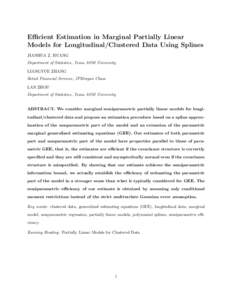 Efficient Estimation in Marginal Partially Linear Models for Longitudinal/Clustered Data Using Splines JIANHUA Z. HUANG Department of Statistics, Texas A&M University LIANGYUE ZHANG Retail Financial Services, JPMorgan Ch
