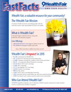 O W N YO U R H E A LT H  9Health Fair, a valuable resource for your community! The 9Health Fair Mission To advance health awareness, providing people with the tools they need to take responsibility for their own health