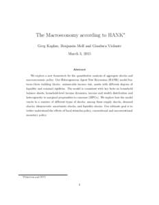 The Macroeconomy according to HANK∗ Greg Kaplan, Benjamin Moll and Gianluca Violante March 3, 2015 Abstract We explore a new framework for the quantitative analysis of aggregate shocks and