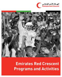 Emirates Red Crescent Programs and Activities Introduction Dear Patron, Thank you for supporting Emirates Red Crescent, your donation will help us reach out