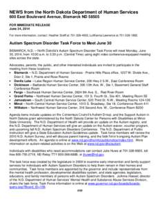 NEWS from the North Dakota Department of Human Services 600 East Boulevard Avenue, Bismarck ND[removed]FOR IMMEDIATE RELEASE June 24, 2014 For more information, contact: Heather Steffl at[removed], LuWanna Lawrence at 