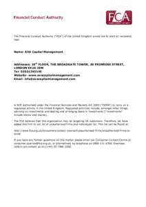 The Financial Conduct Authority (“FCA”) of the United Kingdom would like to alert all recipients that: Name- AVA Capital Management  Addresses: 10th FLOOR, THE BROADGATE TOWER, 20 PRIMROSE STREET,