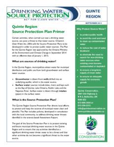 QUINTE REGION Quinte Region Source Protection Plan Primer Certain activities, when carried out near a drinking water source, can pose a threat to that water source. Ontario’s