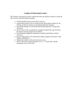Coalition of Educational Leaders The Coalition of Educational Leaders supports the following legislative initiatives during the 2015 Session of the Mississippi Legislature. Fund the MAEP formula as prescribed in state la