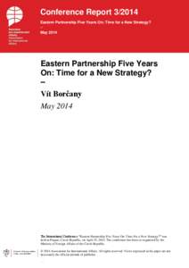 Conference Report[removed]Eastern Partnership Five Years On: Time for a New Strategy? – May[removed]Eastern Partnership Five Years