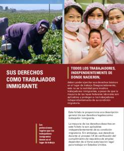 SUS DERECHOS COMO TRABAJADOR INMIGRANTE TODOS LOS TRABAJADORES, INDEPENDIENTEMENTE DE