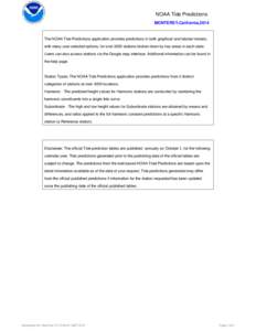 NOAA Tide Predictions MONTEREY,California,2014 The NOAA Tide Predictions application provides predictions in both graphical and tabular formats, with many user selected options, for over 3000 stations broken down by key 