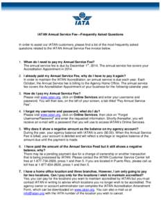 IATAN Annual Service Fee—Frequently Asked Questions In order to assist our IATAN customers, please find a list of the most frequently asked questions related to the IATAN Annual Service Fee invoice below. 1. When do I 