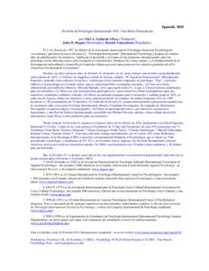 Spanish, 2003 División de Psicología Internacional APA: Una Breve Descripción por Abel A. Gallardo Olcay (Traductor), John D. Hogan (Historiador), Harold Takooshian (Presidente). El 21 de febrero de 1997, los líderes