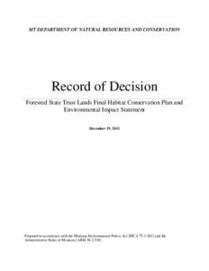 MT DEPARTMENT OF NATURAL RESOURCES AND CONSERVATION  Record of Decision Forested State Trust Lands Final Habitat Conservation Plan and Environmental Impact Statement December 19, 2011
