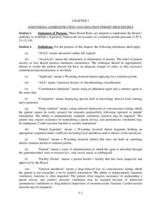 CHAPTER 5 ANESTHESIA ADMINISTRATION AND SEDATION PERMIT PROCEDURES Section 1. Statement of Purpose. These Board Rules are adopted to implement the Board’s authority to establish a regulatory framework for issuance of a