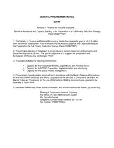 GENERAL PROCUREMENT NOTICE SUDAN Ministry of Finance and National Economy Technical Assistance and Capacity Building to the Preparation of a Full Poverty Reduction Strategy Paper (TCB-PRSP)