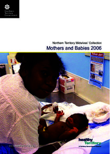 Northern Territory Midwives’ Collection  Mothers and Babies 2006 www.healthynt.nt.gov.au