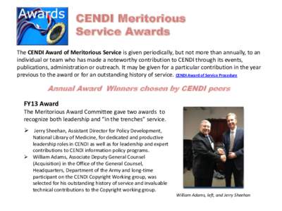 CENDI Meritorious Service Awards The CENDI Award of Meritorious Service is given periodically, but not more than annually, to an individual or team who has made a noteworthy contribution to CENDI through its events, publ