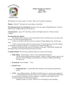 Orofino Chamber of Commerce MINUTES August 7, 2013 The Meeting was called to order at 12:14pm. There were 23 people in attendance. Minutes: Motion 2nd and passed to accept minutes as presented.