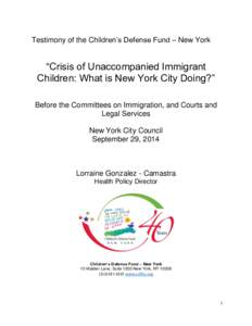 Testimony of the Children’s Defense Fund – New York  “Crisis of Unaccompanied Immigrant Children: What is New York City Doing?” Before the Committees on Immigration, and Courts and Legal Services