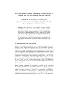 When Robots Object: Evidence for the utility of verbal, but not necessarily spoken protest Gordon Briggs, Ian McConnell, and Matthias Scheutz Human-Robot Interaction Laboratory, Tufts University, Medford, MA USA. {gordon