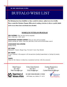 VA WNY H EALTHC ARE SY STEM  BUFFALO WISH LIST The following have been identified, as items needed to enhance patient care at our facility. Please contact the Volunteer Program Office prior to making a decision, to discu