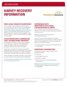 FOR EMPLOYERS  HARVEY RECOVERY INFORMATION FEMA & SBA DISASTER ASSISTANCE If your business was impacted by Hurricane Harvey,