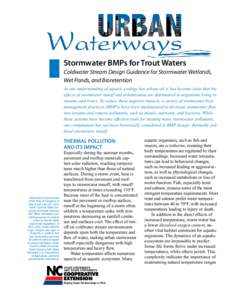 Stormwater BMPs for Trout Waters Coldwater Stream Design Guidance for Stormwater Wetlands, Wet Ponds, and Bioretention As our understanding of aquatic ecology has advanced, it has become clear that the effects of stormwa