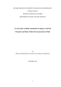 KWAME NKRUMAH UNIVERSITY OF SCIENCE AND TECHNOLOGY, KUMASI, GHANA SCHOOL OF GRADUATE STUDIES DEPARTMENT OF CROP AND SOIL SCIENCES  Use of Locally Available Amendments to Improve Acid Soil