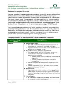 University of Oregon  Sponsored Projects Services NSF Graduate Research Fellowship Program Charge Guidance Guidance Purpose and Overview Each year, a number of graduate students at University of Oregon (UO) are awarded f