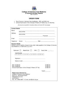 College of Intensive Care Medicine of Australia and New Zealand ABN: ORDER FORM Short Course in Intensive Care Handbooksand 2004 only