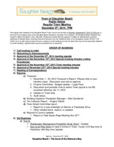 Town of Slaughter Beach Public Notice Regular Town Meeting December 8th, 2014, 7PM The regular town meeting of the Slaughter Beach Town Council will be held on Monday, December 8th, 2014 at 7:00 p.m. in the First Floor m