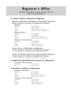 Registrar’s Office 252 Bloor Street West, Toronto, Ontario M5S 1V6 http://ro.oise.utoronto.ca ✦ Initial Teacher Education Programs Bachelor of Education and Diploma in Technological Education/