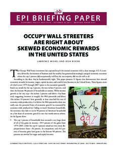 E P I B R I E F I N G PA P E R E CO N O M I C P O L I C Y I N S T I T U T E • O C TO B E R 26, 2011 • B R I E F I N G PA P E R #331 OCCUPY WALL STREETERS ARE RIGHT ABOUT SKEWED ECONOMIC REWARDS