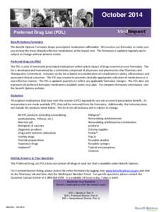 October 2014 Preferred Drug List (PDL) Benefit Options Formulary The Benefit Options Formulary keeps prescription medications affordable. We monitor our formulary to make sure you receive the most clinically effective me