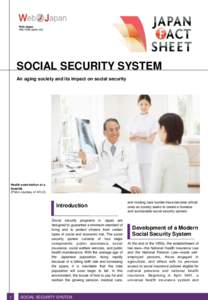 Web Japan http://web-japan.org/ SOCIAL SECURITY SYSTEM An aging society and its impact on social security