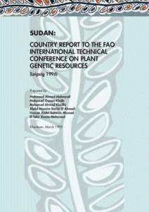 SUDAN: COUNTRY REPORT TO THE FAO INTERNATIONAL TECHNICAL CONFERENCE ON PLANT GENETIC RESOURCES (Leipzig 1996)