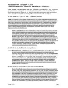 REVISED DRAFT - OCTOBER 31, 2007 LAND USE ORDINANCE PROPOSED AMENDMENTS TO EVENTS Public Assembly and Entertainment (land use). Permanent facilities approved for public assembly and group entertainment such as: public an