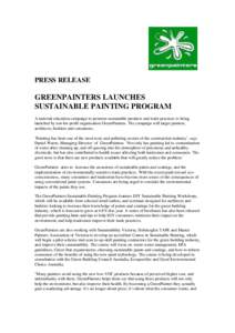 PRESS RELEASE  GREENPAINTERS LAUNCHES SUSTAINABLE PAINTING PROGRAM A national education campaign to promote sustainable products and trade practices is being launched by not-for-profit organisation GreenPainters. The cam