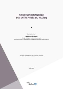 SITUATION FINANCIÈRE DES ENTREPRISES DU PADISQ Étude préparée par  Mathieu Perreault